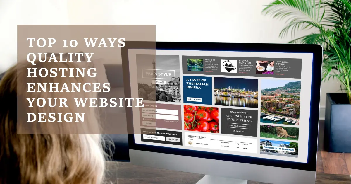 Ways Quality Hosting Enhances Your Website Design