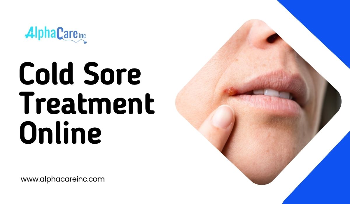 Get a Cold Sore Treatment Online: A Reliable and Effective Way